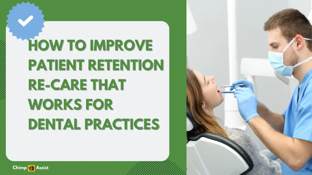 How To Improve Patient Retention Re-care That Works for Dental Practices